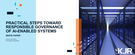 Practical Steps Towards Responsible Governance of AI-Enabled Systems